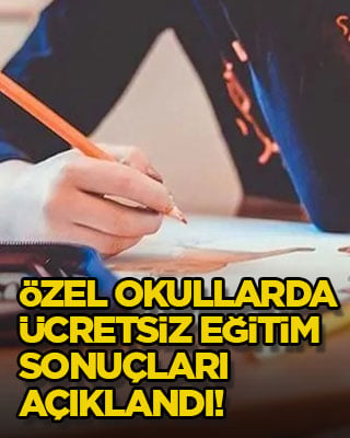 Özel okullarda ücretsiz eğitim sonuçları açıklandı!