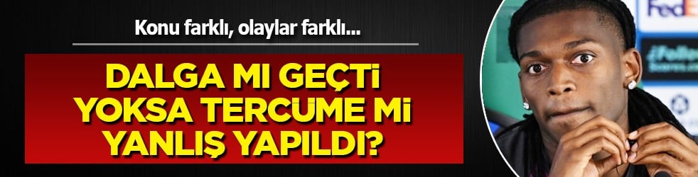 Özel olarak hazırlandık mı? Dalga mı geçti? Tercüme kurbanı mı?