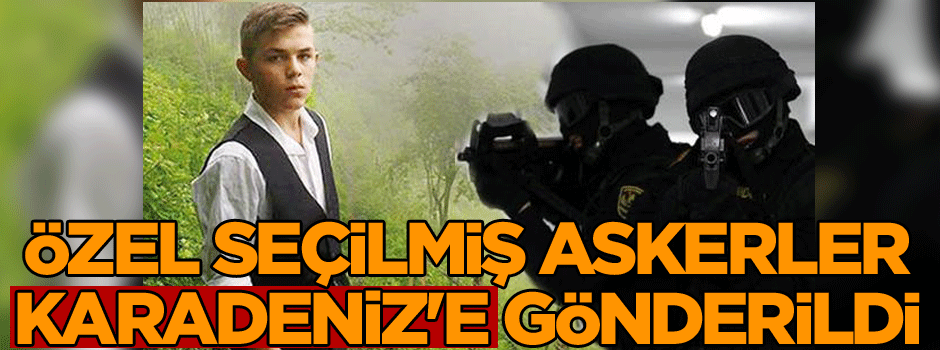 Özel seçilmiş 2 tabur asker Karadeniz'e gönderildi