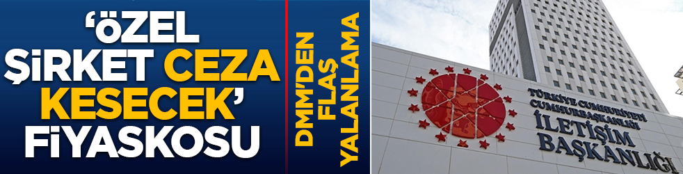 'Özel şirket ceza kesecek' fiyaskosu: DMM'den flaş yalanlama