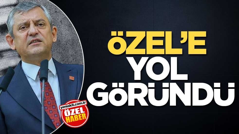 Özel’e yol göründü