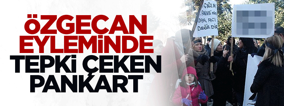 Özgecan eyleminde tepki çeken pankart
