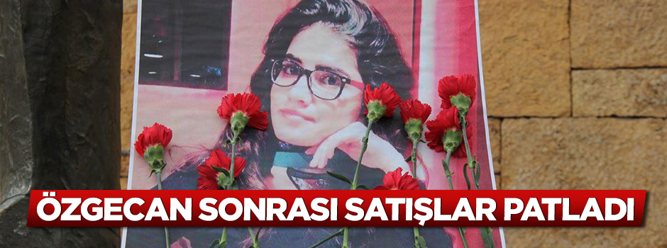 Özgecan sonrası satışlar patladı!