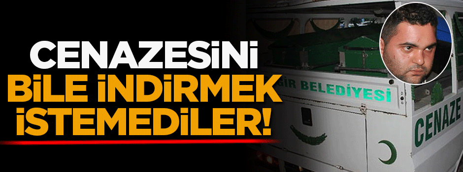 Özgecan'ın katilinin cenazesini kimse indirmek istemedi