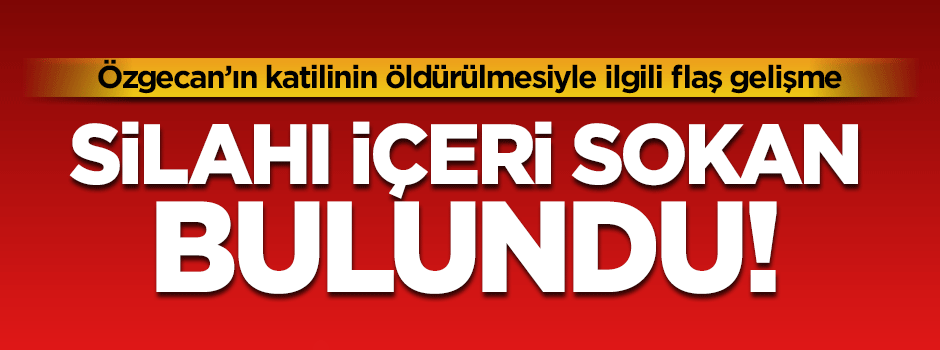 Özgecan'ın katilini öldüren silahı içeri sokan bulundu