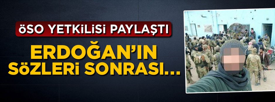 Özgü Suriye Ordusu yetkilisi Cumhurbaşkanı Erdoğan'ın sözleri sonrası...