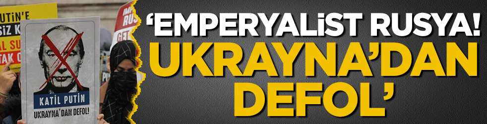 Özgür-Der'den işgalcilere tepki! 'Emperyalist Rusya, Ukrayna’dan defol'