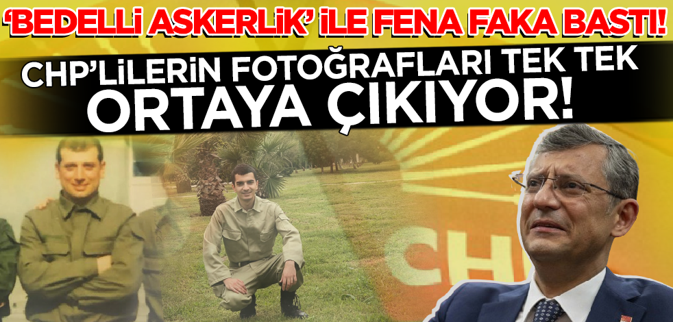 Özgür Özel 'bedelli askerlik' ile fena faka bastı! CHP'lilerin fotoğrafları tek tek ortaya çıkıyor
