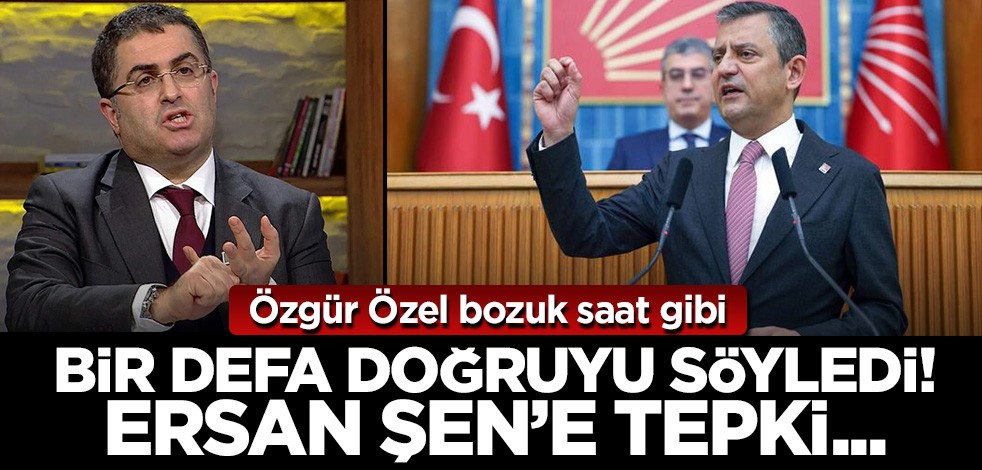 Özgür Özel bozuk saat gibi! Nihayet bir doğru söyledi: Ersan Şen'e tepki...