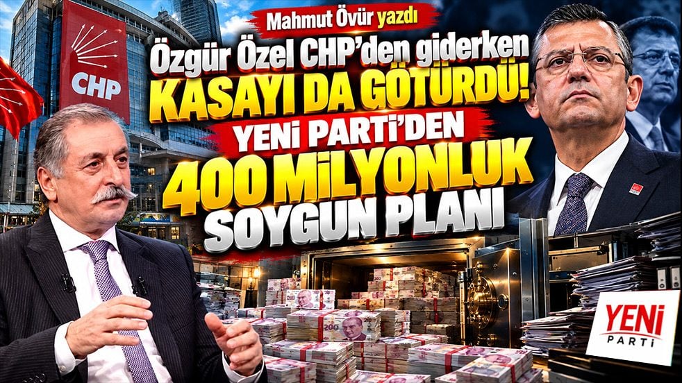 Özgür Özel CHP’den giderken kasayı da götürdü! Yeni Parti’den 400 milyonluk soygun planı