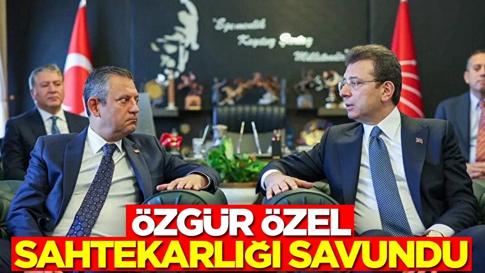 Özgür Özel sahtekarlğı savundu
