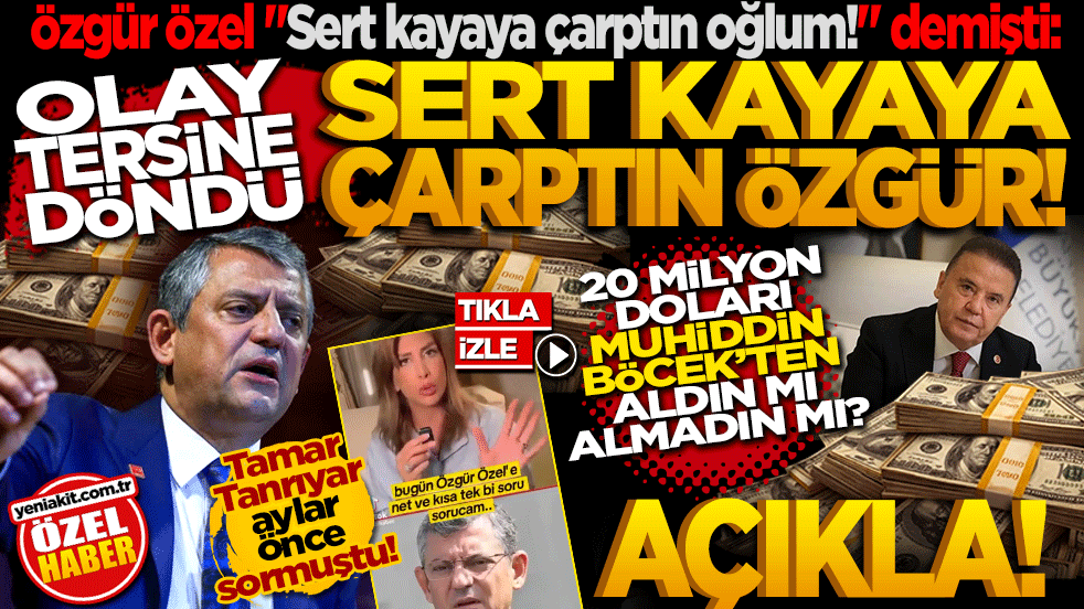 Özgür Özel ‘Sert kayaya çarptın oğlum!’ demişti: Olay tersine mi döndü? Sert kayaya çarptın Özgür: 20 milyon doları aldın mı almadın mı?