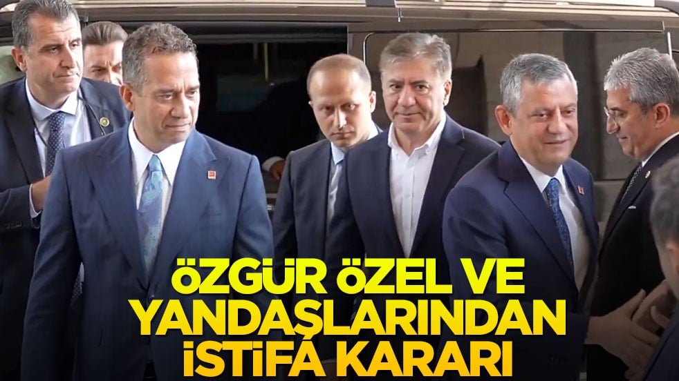 Özgür Özel ve yandaşlarından istifa kararı