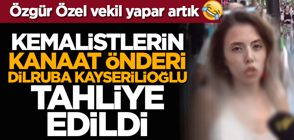 Özgür Özel vekil yapar artık: Kemalistlerin kanaat önderi Dilruba Kayserilioğlu tahliye edildi