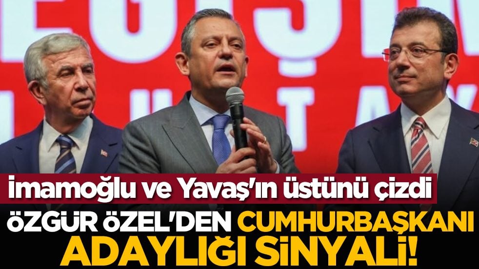 Özgür Özel'den cumhurbaşkanı adaylığı sinyali! İmamoğlu ve Yavaş'ın üstünü çizdi