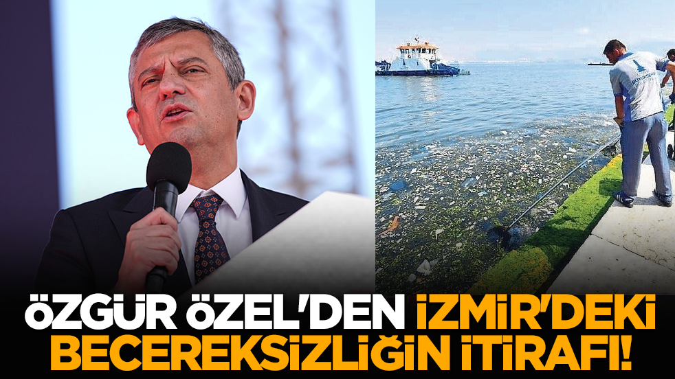 Özgür Özel'den İzmir'deki becereksizliğin itirafı!