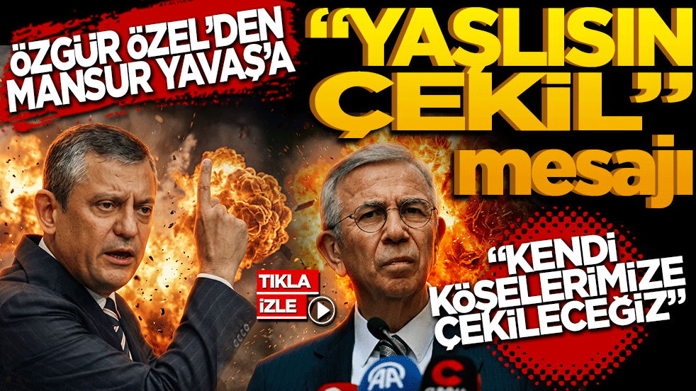 Özgür Özel'den Mansur Yavaş’a “Yaşlısın çekil!” mesajı