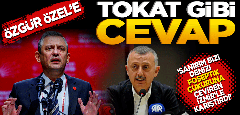 Özgür Özel’e tokat gibi cevap: "Sanırım bizi, denizi foseptik çukuruna çeviren İzmir’le karıştırdı"