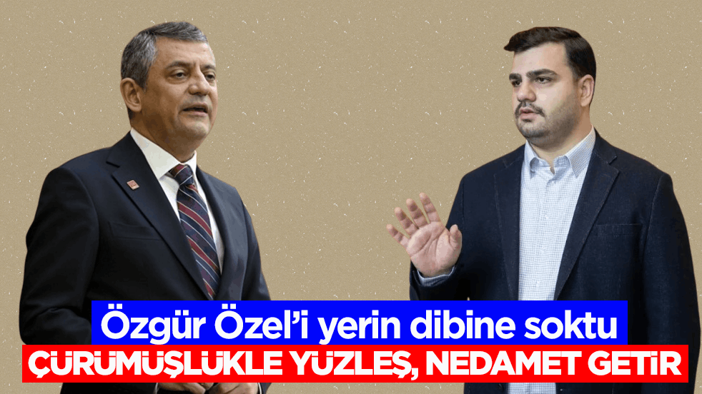Özgür Özel’i yerin dibine soktu! Çürümüşlükle yüzleş nedamet getir