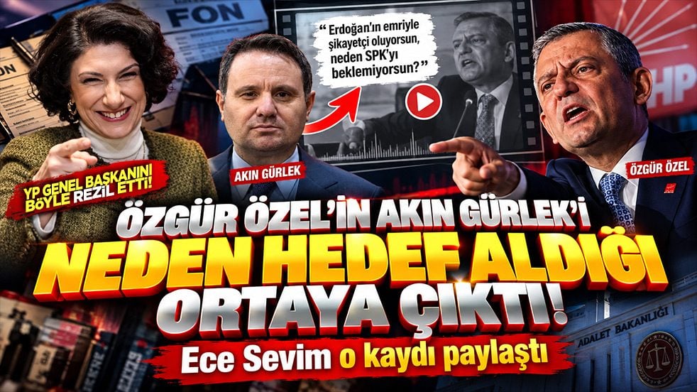 Özgür Özel’in Akın Gürlek’i neden hedef aldığı ortaya çıktı! Ece Sevim o kaydı paylaştı