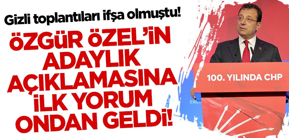 Özgür Özel'in genel başkanlık adaylığına ilk yorum İmamoğlu'ndan!