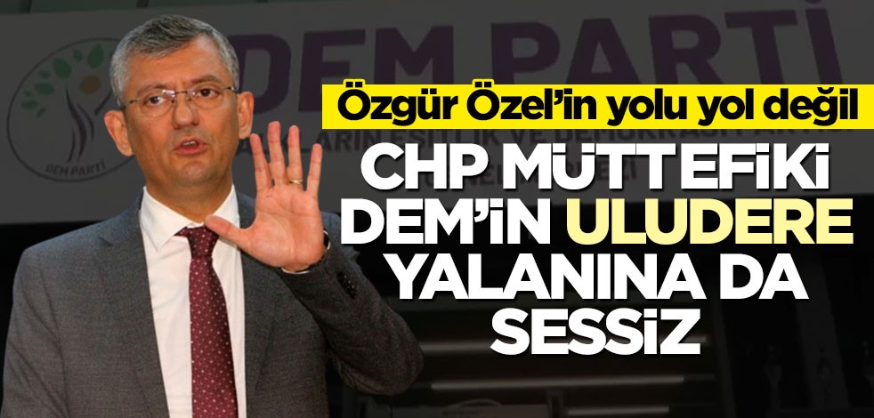 Özgür Özel’in yolu yol değil! CHP müttefiki DEM’in Uludere yalanına da sessiz