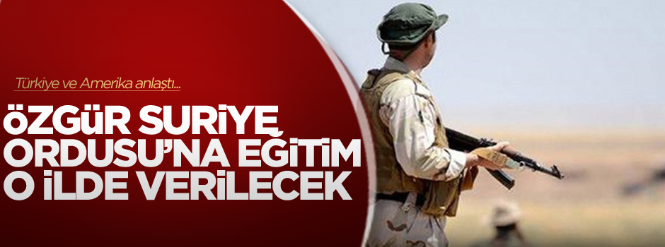 Özgür Suriye Ordusu’na eğitim o ilde verilecek