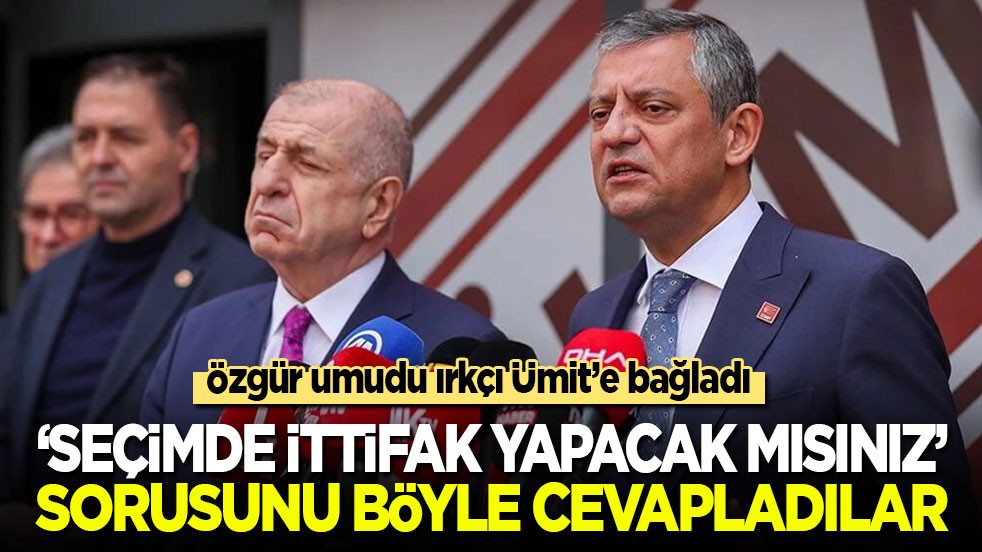Özgür umudunu ırkçı Ümit’e bağladı! ‘Seçimde ittifak yapacak mısınız’ sorusunu böyle cevapladılar