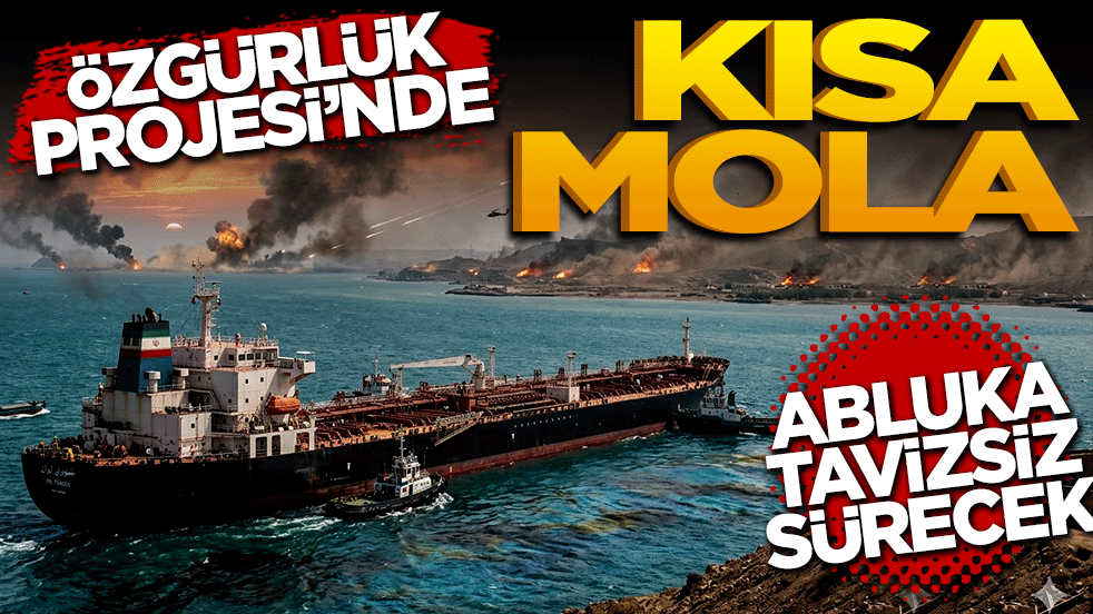 Özgürlük Projesi’nde kısa mola: Abluka tavizsiz sürecek