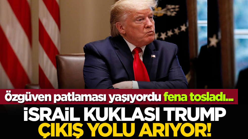 Özgüven patlaması yaşıyordu fena tosladı... İsrail kuklası Trump çıkış yolu arıyor!