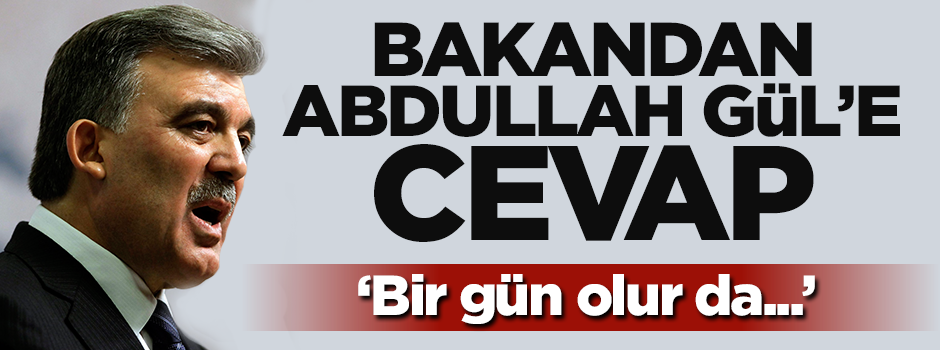 Bakan Özhaseki'den 'Abdullah Gül'e cevap
