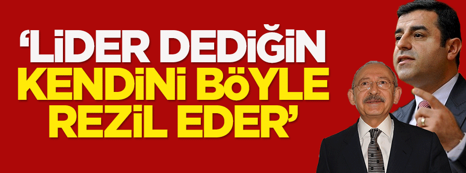Özışık: Lider dediğin kendini böyle rezil eder