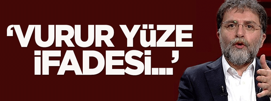 Özışık: Vurur yüze ifadesi...