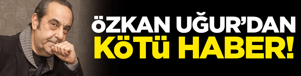 Özkan Uğur 3. kez kansere yakalandığını duyurdu