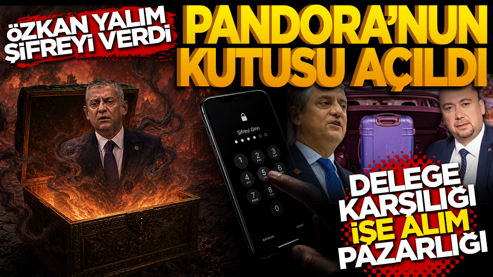 Özkan Yalım şifreyi verdi Pandora’nın kutusu açıldı: Delege Karşılığı "İşe Alım" Pazarlığı