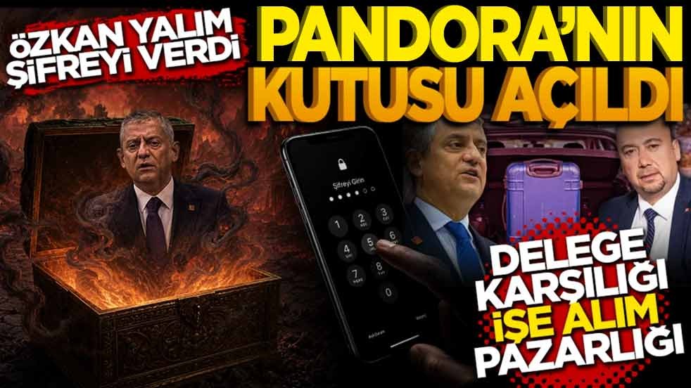 Özkan Yalım şifreyi verdi Pandora’nın kutusu açıldı: Delege Karşılığı 