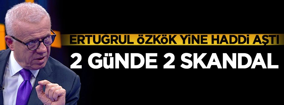 Özkök'ten 2 günde 2 skandal ifade! Yine haddi aştı