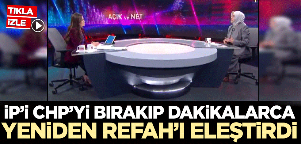 Özlem Zengin CHP'yi İP'i bırakıp dakikalarca Yeniden Refah'ı eleştirdi!