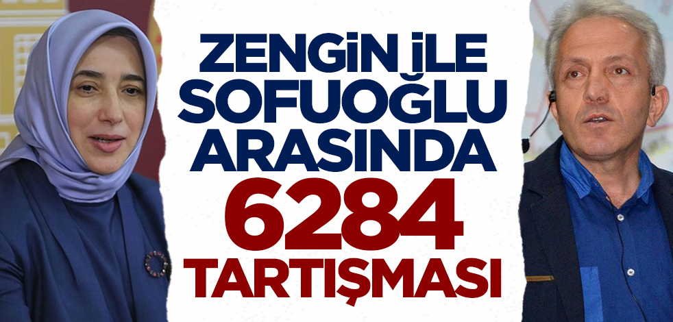Özlem Zengin ile Ebubekir Sofuoğlu arasında 6284 tartışması!