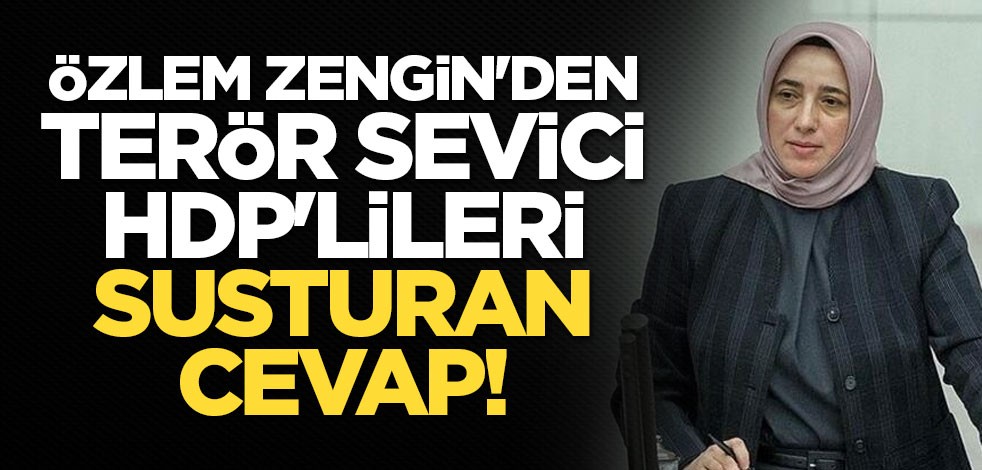 Özlem Zengin'den terör sevici HDP'lileri susturan cevap!