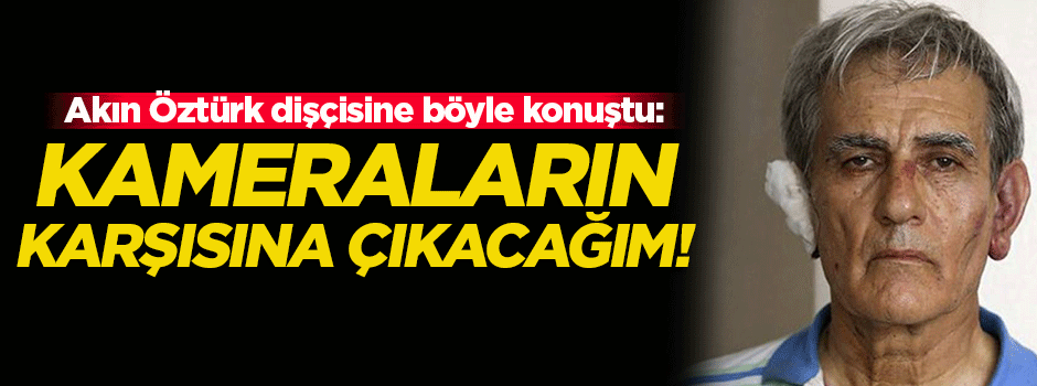 Öztürk darbeden önce 'dişlerini yaptırırken' bakın ne demiş!