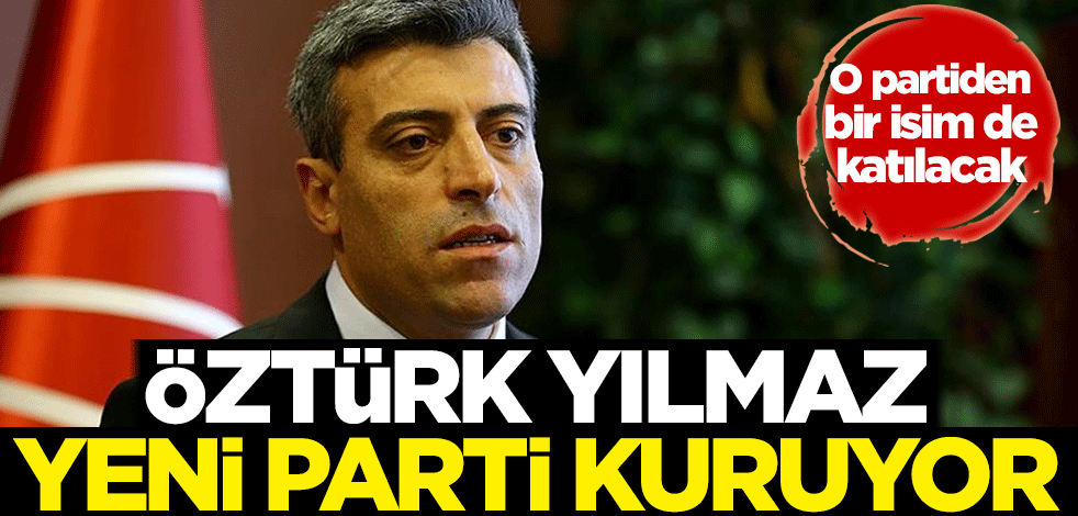 Öztürk Yılmaz yeni parti kuruyor! O partiden bir isim de katılacak