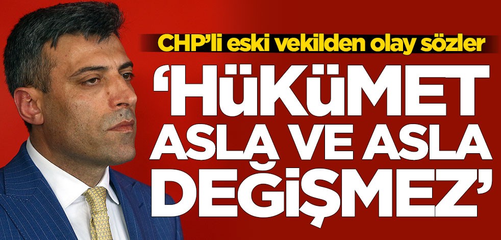 Öztürk Yılmaz'dan olay sözler: Hükümet asla ve asla değişmez