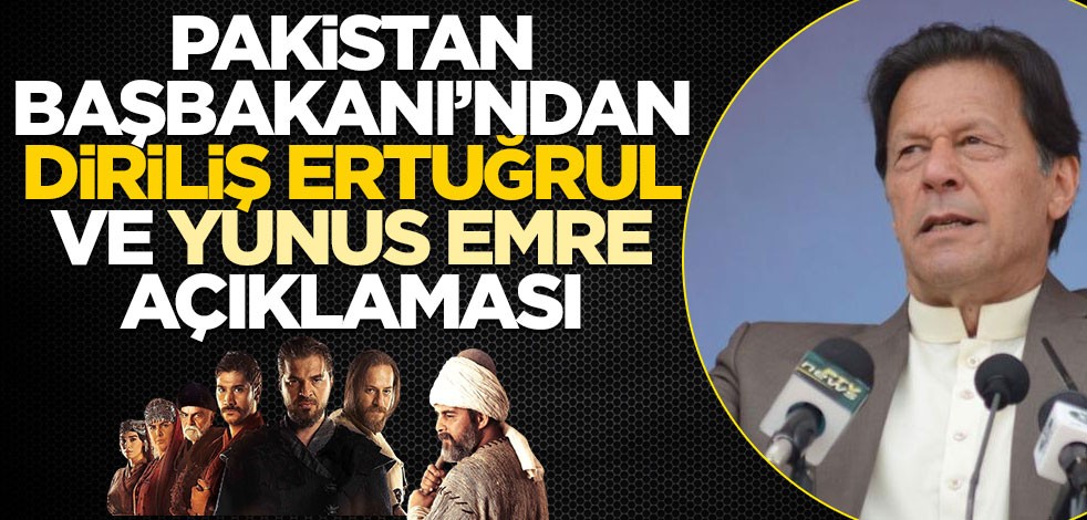 Pakistan Başbakanı Imran Han'dan "Diriliş Ertuğrul" ve "Yunus Emre" açıklaması