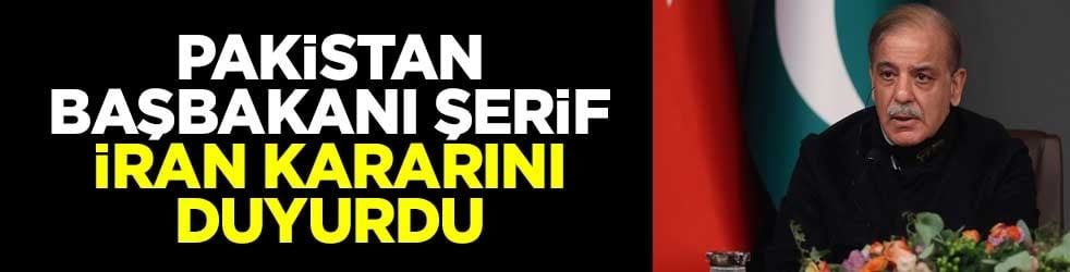 Pakistan Başbakanı Şerif, İran kararını duyurdu