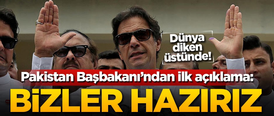 Pakistan Başbakanı'ndan ilk açıklama!