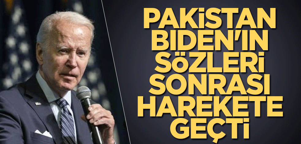 Pakistan, Biden'ın sözleri sonrası harekete geçti