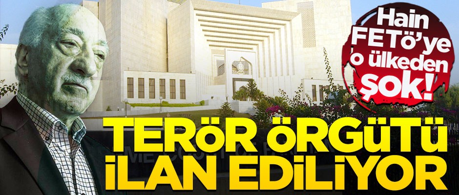 Pakistan FETÖ'yü 'terör örgütü' ilan ediyor!