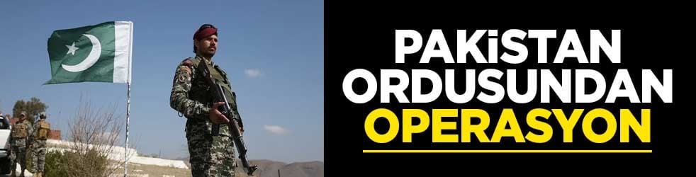 Pakistan ordusundan operasyon
