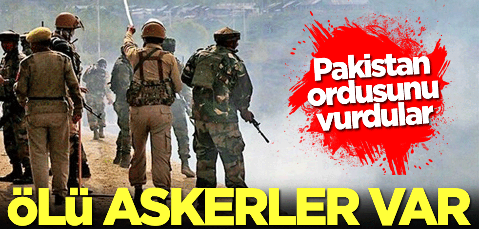 Pakistan Ordusunu vurdular! Ölü askerler var
